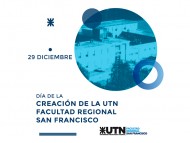 29 de diciembre - Aniversario de la creación de la UTN San Francisco